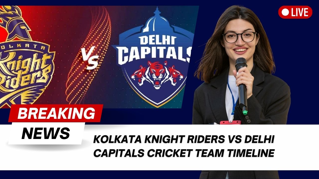 Kolkata Knight Riders vs Delhi Capitals Cricket Team Timeline