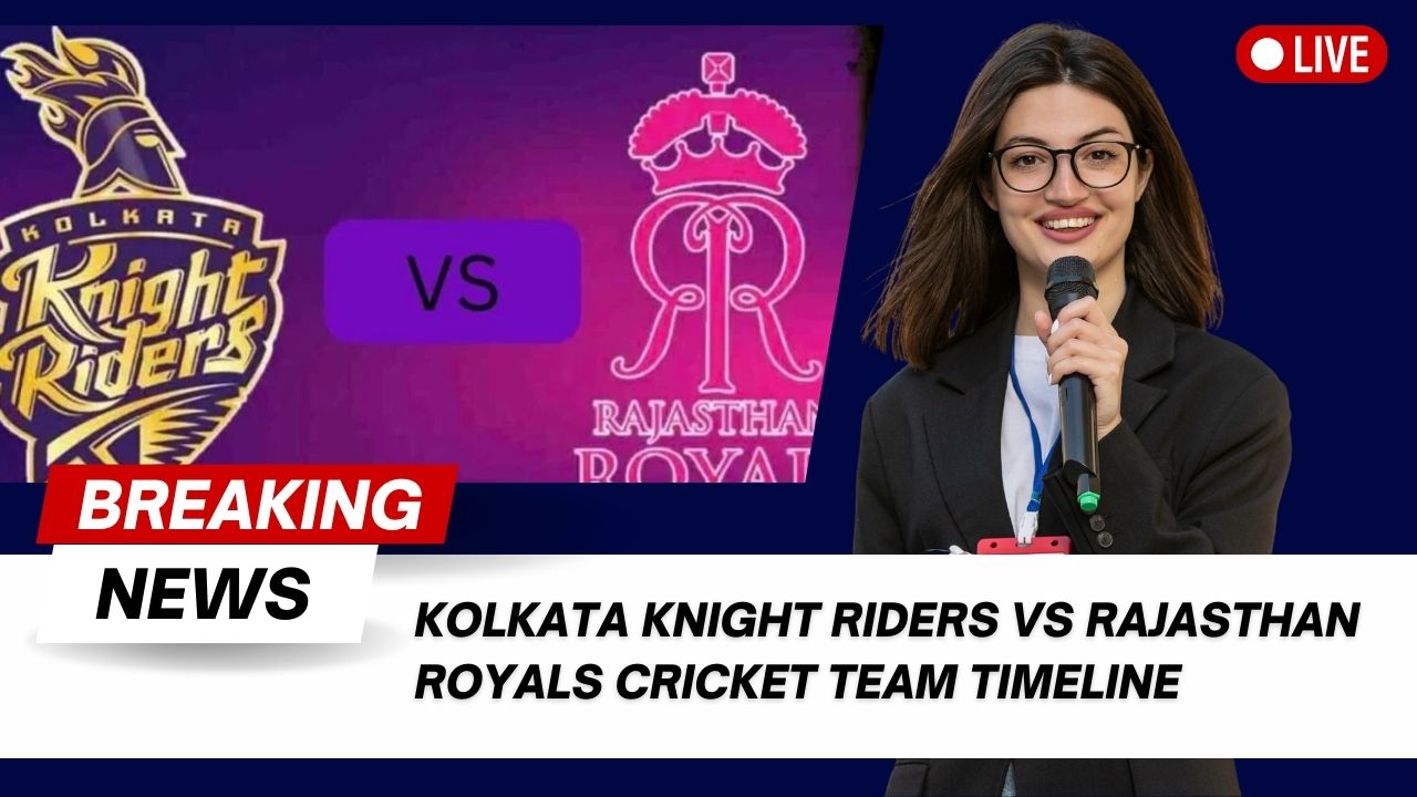 Kolkata Knight Riders vs Rajasthan Royals Cricket Team Timeline